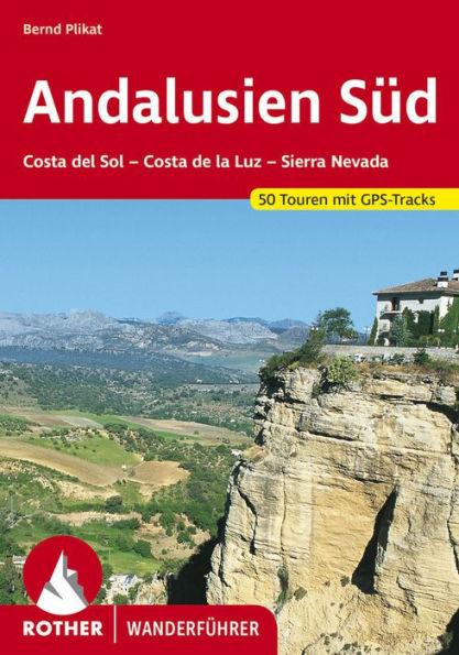 Andalusien Süd: Costa del Sol - Costa de la Luz - Sierra Nevada. 50 Touren. Mit GPS-Daten