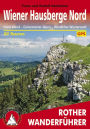 Wiener Hausberge Nord: Hohe Wand - Gutensteiner Alpen - Westlicher Wienerwald. 50 Touren. Mit GPS-Tracks