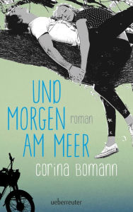 Title: Und morgen am Meer, Author: Corina Bomann