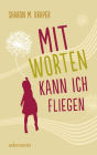 Mit Worten kann ich fliegen (Out of My Mind)