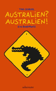 Title: Australien? Australien!: Ein Roadmovie, Author: Tino Schrödl