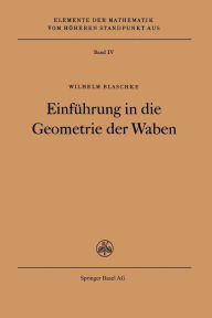 Title: Einführung in die Geometrie der Waben, Author: W. Blaschke