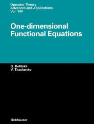 Title: One-dimensional Functional Equations / Edition 1, Author: Genrich Belitskii