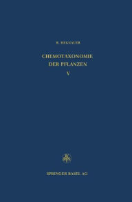 Title: Chemotaxonomie der Pflanzen: Eine Übersicht über die Verbreitung und die systematische Bedeutung der Pflanzenstoffe, Dicotyledoneae: Magnoliaceae - Quiinaceae / Edition 1, Author: R. Hegnauer