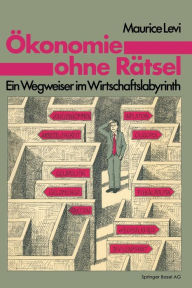 Title: Ökonomie ohne Rätsel: Ein Wegweiser im Wirtschaftslabyrinth, Author: LEVI