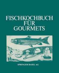 Title: Fischkochbuch für Gourmets: Rezepte der Basler Küche und aus aller Welt, Author: ALBRECHT