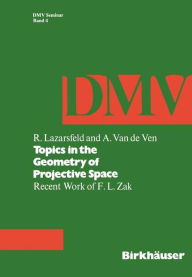 Title: Topics in the Geometry of Projective Space: Recent Work of F.L. Zak, Author: R. Lazarsfeld