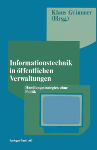 Title: Informationstechnik in öffentlichen Verwaltungen: Handlungsstrategien ohne Politik, Author: Grimmer