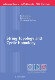 Title: String Topology and Cyclic Homology, Author: Ralph L. Cohen