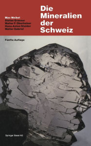 Title: Die Mineralien der Schweiz: Ein mineralogische Führer, Author: Max Weibel