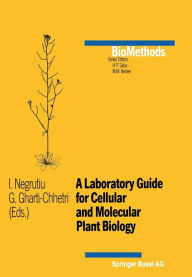 Title: A Laboratory Guide for Cellular and Molecular Plant Biology, Author: I. Negrutiu