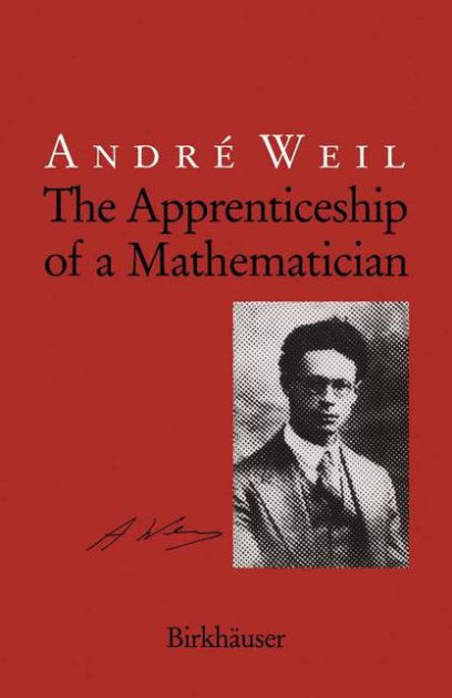 The Apprenticeship of a Mathematician by André Weil | Goodreads