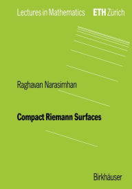 Title: Compact Riemann Surfaces / Edition 1, Author: R. Narasimhan