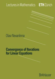 Title: Convergence of Iterations for Linear Equations / Edition 1, Author: Olavi Nevanlinna