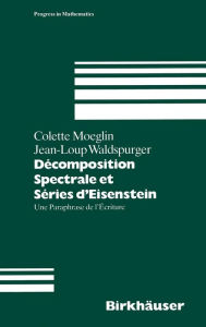Title: Decomposition Spectrale et Series d'Eisenstein, Author: C. Moeglin