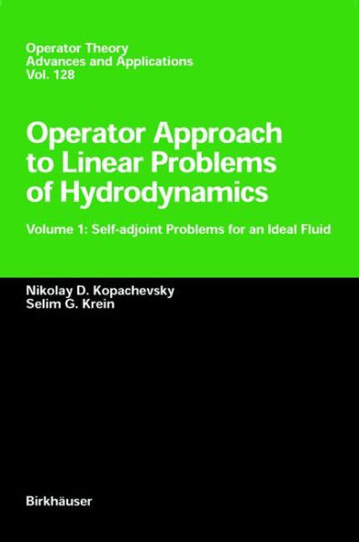 Operator Approach to Linear Problems of Hydrodynamics: Volume 1: Self-adjoint Problems for an Ideal Fluid