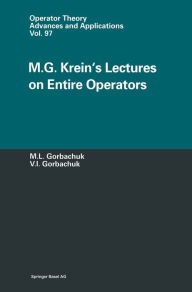 Title: M.G. Kreins's Lectures on Entire Operators, Author: Miroslav Gorbachuk