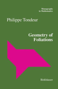 Title: Geometry of Foliations / Edition 1, Author: Philippe Tondeur