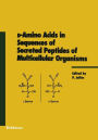 D-amino acids in sequences of secreted peptides of multicellular organisms / Edition 1