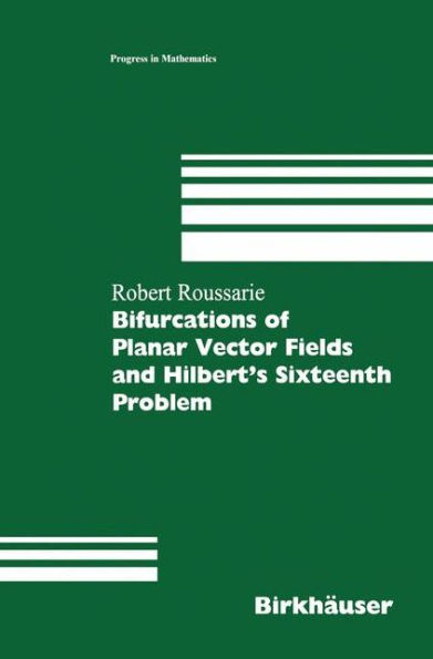Bifurcations of Planar Vector Fields and Hilbert's Sixteenth Problem / Edition 1