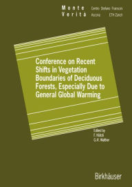 Title: Conference on Recent Shifts in Vegetation Boundaries of Deciduous Forests, Especially Due to General Global Warming / Edition 1, Author: Frank Klötzli