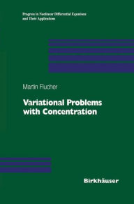 Title: Variational Problems with Concentration / Edition 1, Author: Martin F. Bach