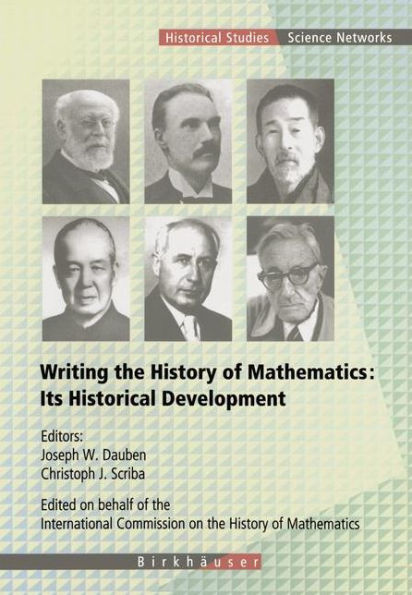 Writing the History of Mathematics: Its Historical Development / Edition 1