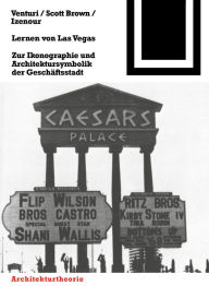 Lernen von Las Vegas: Zur Ikonographie und Architektursymbolik der Geschäftsstadt