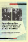 Rockefeller and the Internationalization of Mathematics Between the Two World Wars: Document and Studies for the Social History of Mathematics in the 20th Century