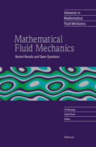 Title: Mathematical Fluid Mechanics: Recent Results and Open Questions / Edition 1, Author: Jiri Neustupa