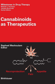 Title: Cannabinoids as Therapeutics / Edition 1, Author: Raphael Mechoulam