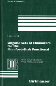 Title: Singular Sets of Minimizers for the Mumford-Shah Functional, Author: Guy David