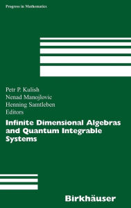 Title: Infinite Dimensional Algebras and Quantum Integrable Systems, Author: Petr P. Kulish