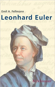 Title: Leonhard Euler, Author: Emil A. Fellmann