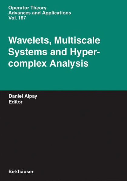 Wavelets, Multiscale Systems and Hypercomplex Analysis