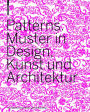 Patterns: Muster in Design, Kunst und Architektur