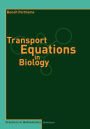 Transport Equations in Biology / Edition 1