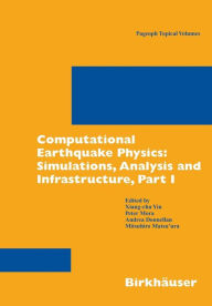 Title: Computational Earthquake Physics: Simulations, Analysis and Infrastructure, Part I, Author: Xiang-chu Yin