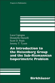 Title: An Introduction to the Heisenberg Group and the Sub-Riemannian Isoperimetric Problem, Author: Luca Capogna