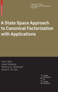 Title: A State Space Approach to Canonical Factorization with Applications, Author: Harm Bart