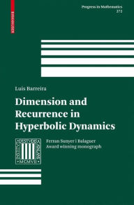 Title: Dimension and Recurrence in Hyperbolic Dynamics, Author: Luis Barreira