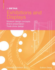 In Detail: Exhibitions and Displays: Museum design concepts, Brand presentation, Trade-fair design