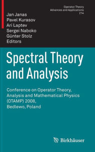 Title: Spectral Theory and Analysis: Conference on Operator Theory, Analysis and Mathematical Physics (OTAMP) 2008, Bedlewo, Poland / Edition 1, Author: Jan Janas