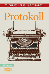 Title: PROTOKOLL, Author: Sigrid Kleinsorge
