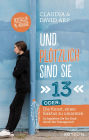 Und plötzlich sind sie 13: oder: Die Kunst, einen Kaktus zu umarmen - So begleiten Sie Ihr Kind durch die Teenagerzeit