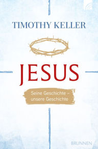 Jesus: Seine Geschichte - unsere Geschichte