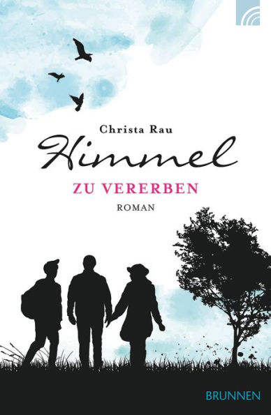 Himmel zu vererben: Roman