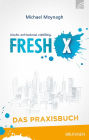 Fresh X - das Praxisbuch