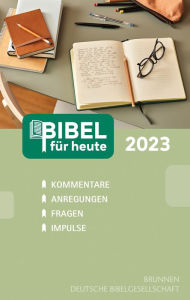 Title: Bibel für heute 2023: Kommentare - Anregungen - Fragen - Impulse, Author: Hansjörg Kopp