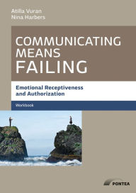 Title: Communications means failing - Workbook: How to build communication bridges, Author: Atilla